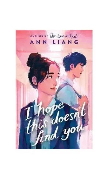 I Hope This Doesn't Find You by Ann Liang
