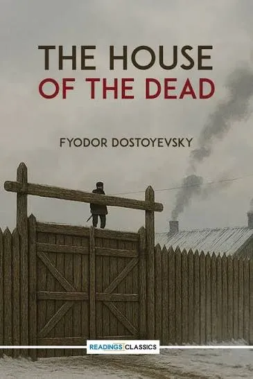 The House of the Dead by Fyodor Dostoevsky