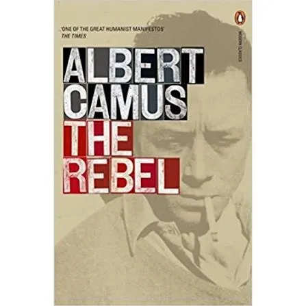 The Rebel by Albert Camus