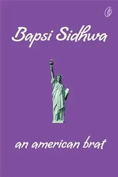 An American Brat By Bapsi Sidhwa