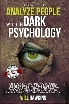 How to Analyze People with Dark Pychology by WILL HAWKINS